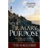 Your Primary Purpose by Ted Haggard 